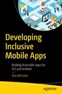 Image of developing inclusive mobile apps building accessible apps for ios and andro