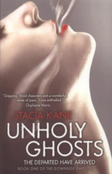Image of Unholy Ghosts by Stacia Kane Paperback