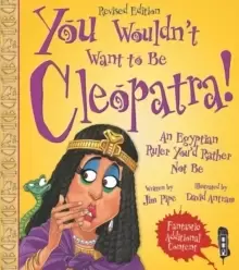 Image of You Wouldn't Want To Be Cleopatra!