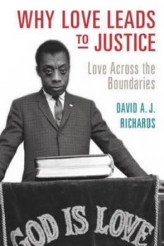 Image of Why Love Leads to Justice by David A. J. Richards Book