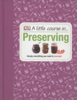 Image of A Little Course in ... Preserving by Susannah Steel Hardback