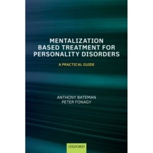 Image of Mentalization-Based Treatment for Personality Disorders: A Practical Guide by Peter Fonagy, Anthony Bateman (Paperback, 2016)