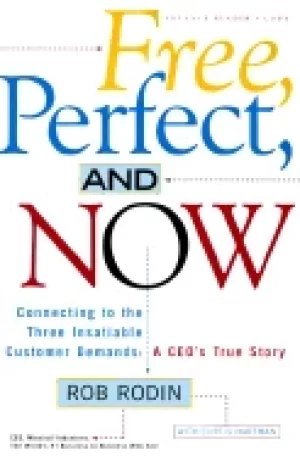Image of free perfect and now connecting to the three insatiable customer demands a