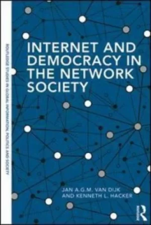 Image of Internet and democracy in the network society by Jan A.G.M. van Dijk