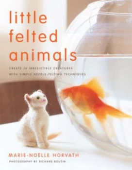 Image of Little Felted Animals by Marie-Noelle Horvath Paperback