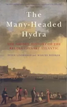 Image of The Many-Headed Hydra : The Hidden History of the Revolutionary Atlantic