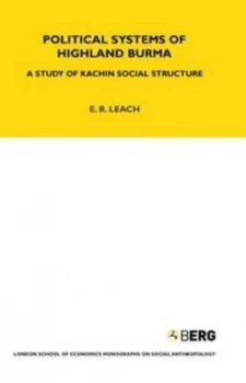 Image of Political Systems of Highland Burma by E. R. Leach Hardback