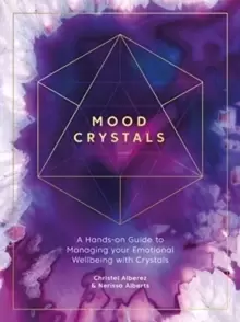 Image of Mood Crystals : A hands-on guide to managing your emotional wellbeing with crystals