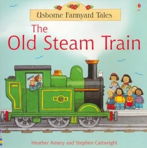 Image of The Old Steam Train by Heather Amery and Stephen Cartwright and Betty Root Paperback