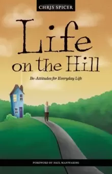 Image of Life on the Hill : Be-Attitudes for Everyday Life