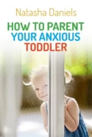 Image of how to parent your anxious toddler