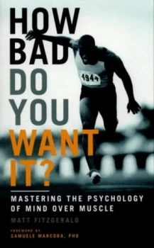 Image of How Bad Do You Want It by Matt Fitzgerald Paperback