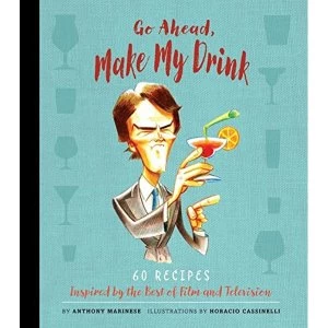 Image of Go Ahead, Make My Drink by Anthony Marinese (Hardback, 2016)