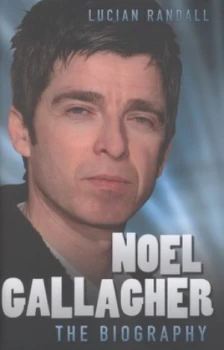 Image of Noel Gallagher by Lucian Randall Hardback