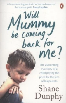 Image of Will Mummy Be Coming Back for Me by Shane Dunphy Paperback