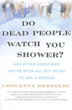 Image of do dead people watch you shower and other questions youve been all but dyin