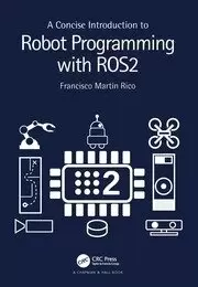 Image of A Concise Introduction to Robot Programming with ROS2