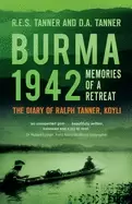 Image of burma 1942 memories of a retreat the diary of ralph tanner koyli