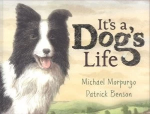 Image of Its a Dogs Life by Michael Morpurgo Paperback