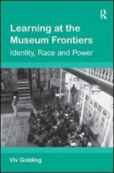 Image of Learning at the Museum Frontiers by Viv Golding Hardback