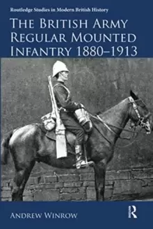 Image of The British Army Regular Mounted Infantry 1880-1913