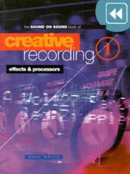 Image of The Sound on Sound Book of Creative Recording by Paul White Book