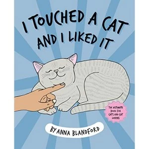 Image of I Touched a Cat and I Liked it Paperback / softback 2018