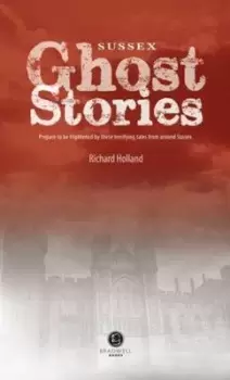 Image of Sussex ghost stories by Richard Holland