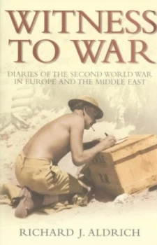 Image of Witness to War by Richard Aldrich Paperback