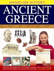 Image of Hands-on History! Ancient Greece : Step into the World of the Classical Greeks, with 15 Step-by-step Projects and 350 Exciting Pictures