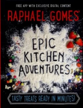 Image of Raphael Gomes Epic Kitchen Adventures by Raphael Gomes Hardback
