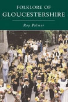 Image of Folklore of Gloucestershire by Roy Palmer Paperback