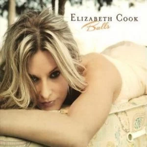 Image of Balls by Elizabeth Cook CD Album
