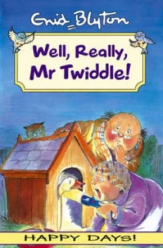 Image of Well Really Mr Twiddle by Enid Blyton and Stephen Dell and Lesley Smith Paperback