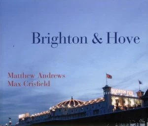 Image of Brighton and Hove by Max Crisfield Hardback