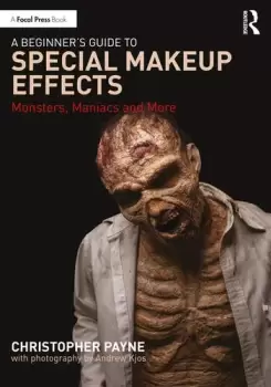 Image of A Beginner's Guide to Special Makeup EffectsMonsters Maniacs and More