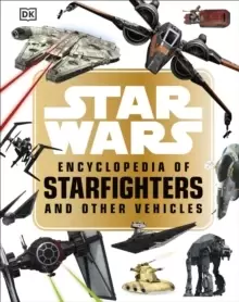 Image of Star Wars (TM) Encyclopedia of Starfighters and Other Vehicles