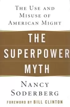 Image of The superpower myth by Nancy E Soderberg