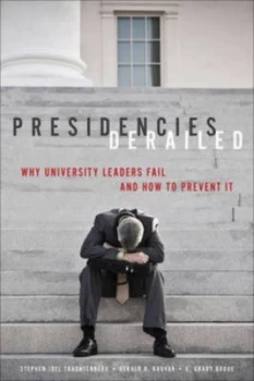 Image of Presidencies Derailed by Stephen Joel Trachtenberg Paperback