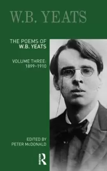 Image of The Poems of W.B. Yeats : Volume Three: 1899-1910