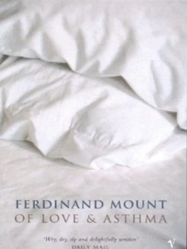 Image of Of Love and Asthma by Ferdinand Mount Book