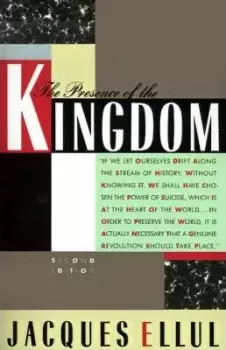 Image of The Presence of the Kingdom by Jacques Ellul