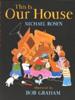 Image of This Is Our House by Michael Rosen and Bob Graham Hardback