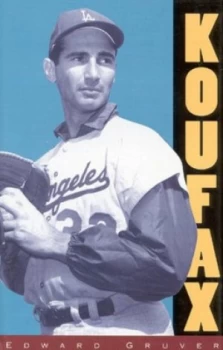 Image of Koufax by Edward Gruver Hardback