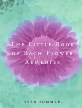 Image of The Little Book of Bach Flower Remedies by Sven Sommer Paperback