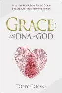 Image of grace the dna of god what the bible says about grace and its life transform