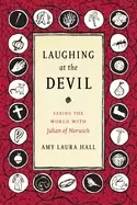 Image of laughing at the devil seeing the world with julian of norwich