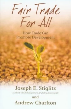 Image of Fair Trade for All by Joseph E Stiglitz Hardback