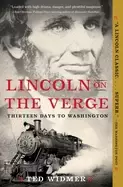 Image of lincoln on the verge thirteen days to washington