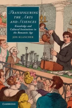 Image of Transfiguring the Arts and Sciences by Jon Klancher Hardback